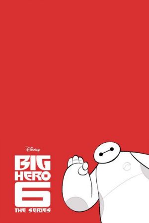 Big Hero 6 The Series