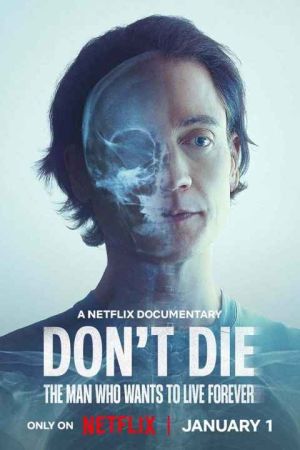 Dont Die The Man Who Wants to Live Forever