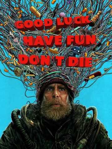 Good Luck, Have Fun, Don’t Die