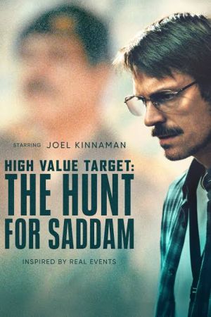 High Value Target: The Hunt for Saddam