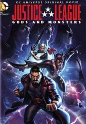 Justice League: Gods and Monsters