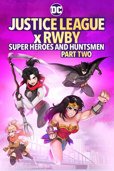 Justice League x RWBY: Super Heroes and Huntsmen