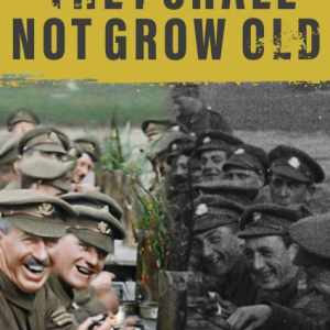 They Shall Not Grow Old