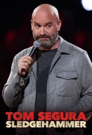 Tom Segura Sledgehammer